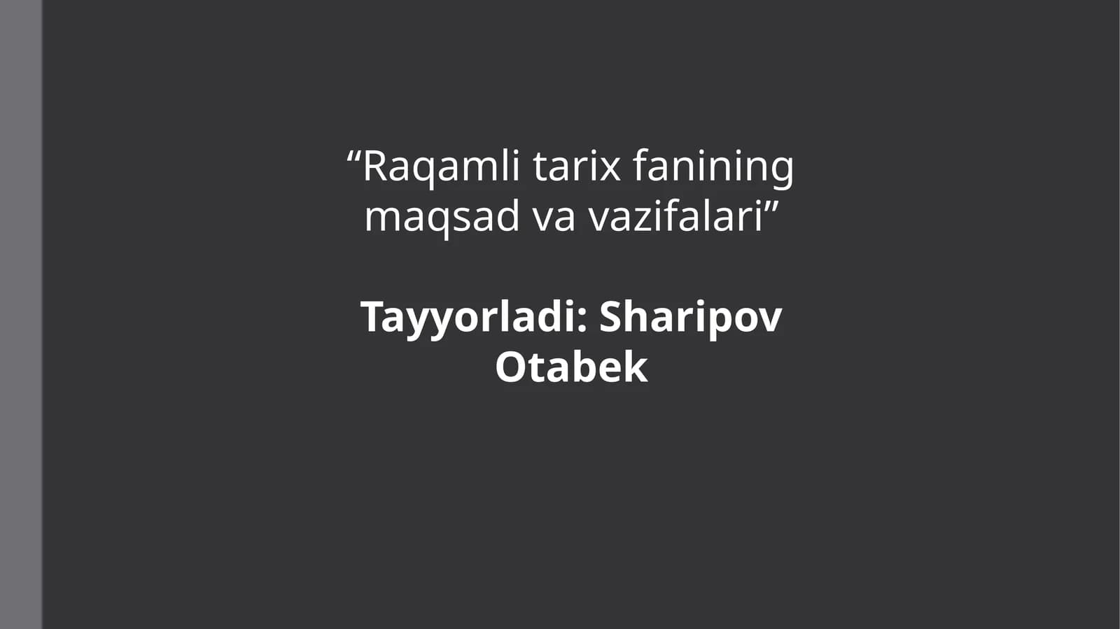 Raqamli tarix fanining maqsad va vazifalari