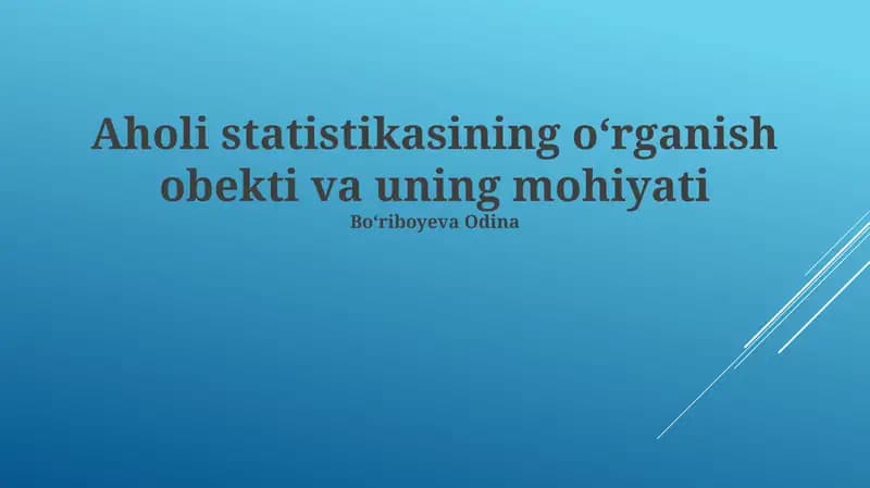 Aholi statistikasining o‘rganish obekti va uning mohiyati