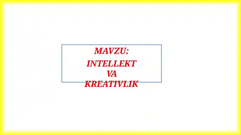 INTELLEKT VA KREATIVLIK