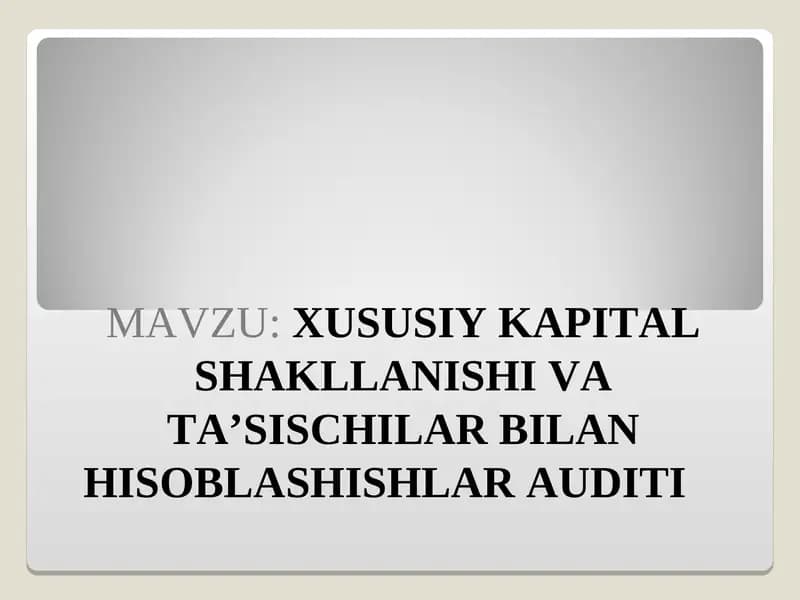 Xususiy kapital shakllanishi va ta'sischilar bilan hisoblashishlar audit