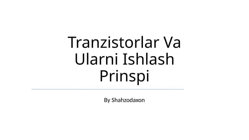 Tranzistorlar Va Ularni Ishlash Prinspi