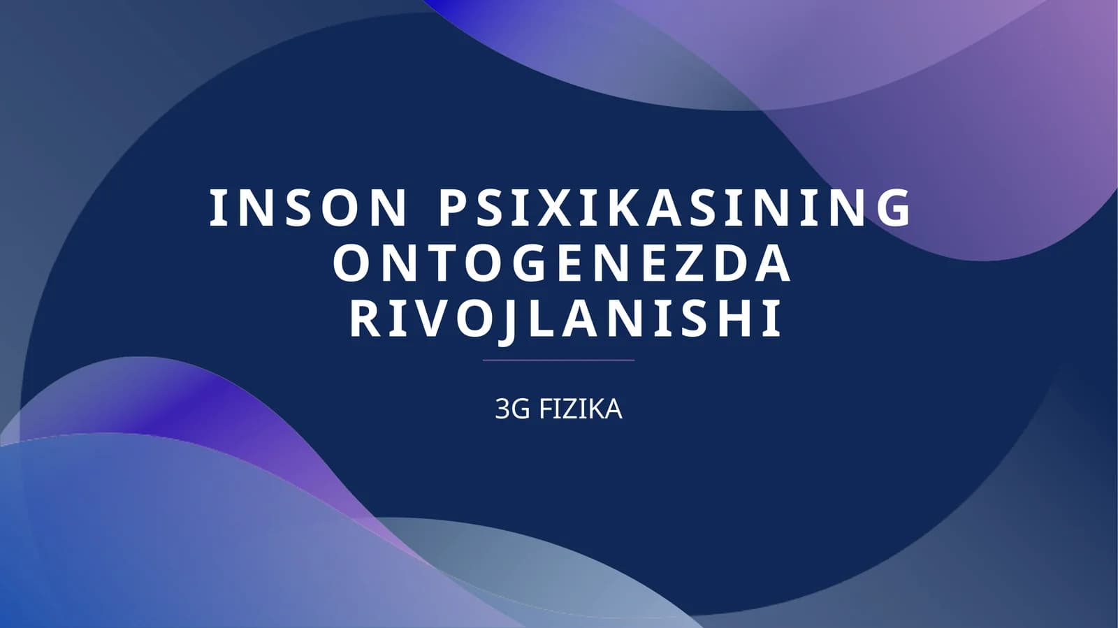 INSON PSIXIKASINING ONTOGENEZDA RIVOJLANISHI