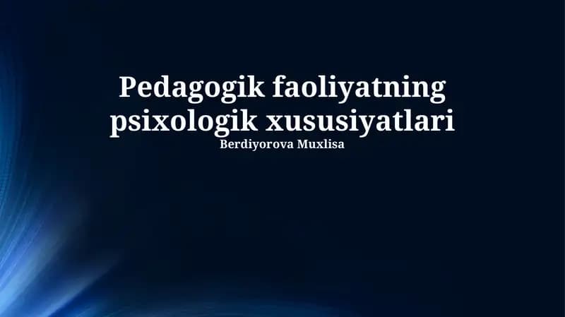 Pedagogik faoliyatning psixologik xususiyatlari