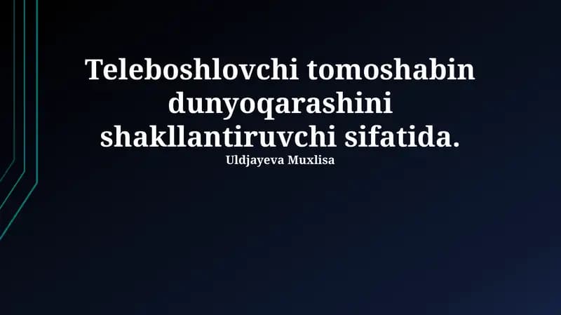 Teleboshlovchi tomoshabin dunyoqarashini shakllantiruvchi sifatida