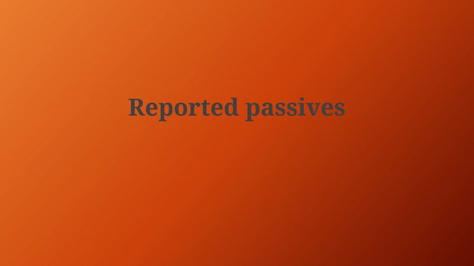 Reported passives