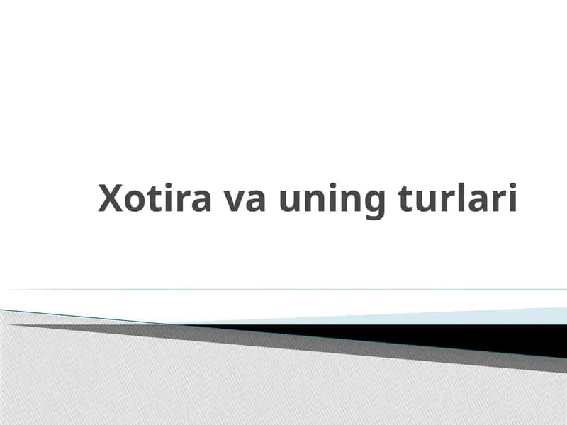 Xotira va uning turlari