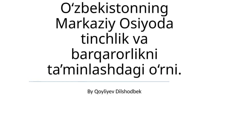 O'zbekistonning Markaziy Osiyoda tinchlik va barqarorlikni ta'minlashdagi roli