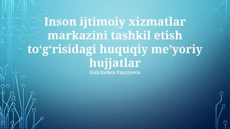 Inson ijtimoiy xizmatlar markazini tashkil etish toʻgʻrisidagi huquqiy meʼyoriy hujjatlar