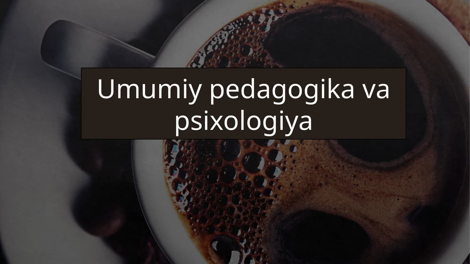 Umumiy pedagogika va psixologiya