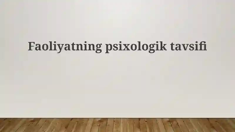 Faoliyatning psixologik tavsifi