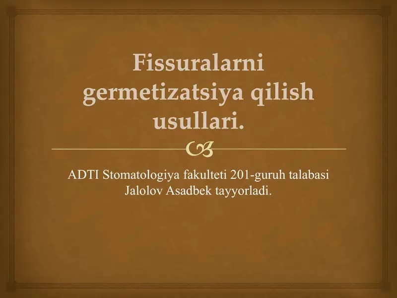 Fissuralarni germetizatsiya qilish usullari.