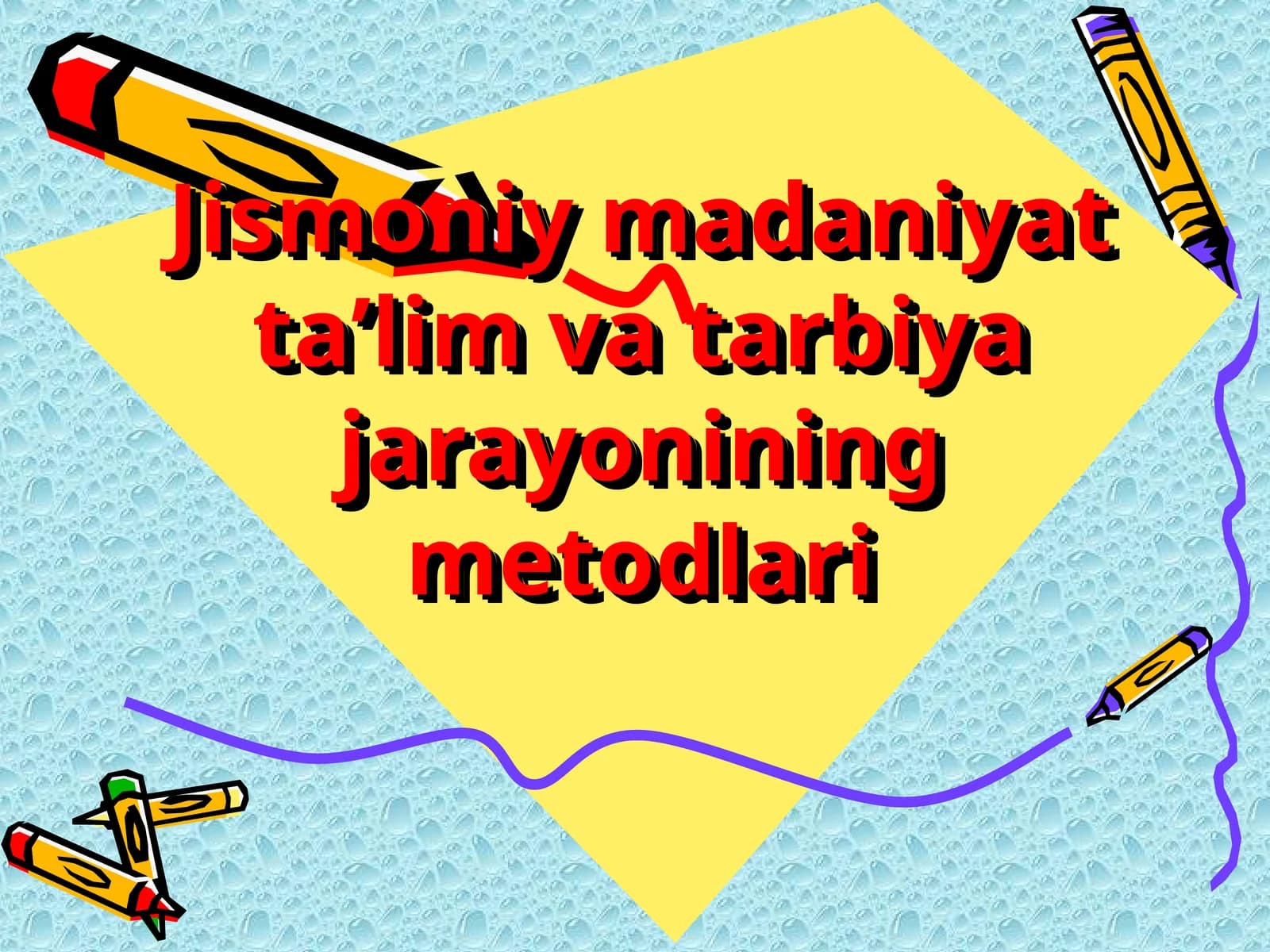 Jismoniy madaniyat taʼlim va tarbiya jarayonining metodlari