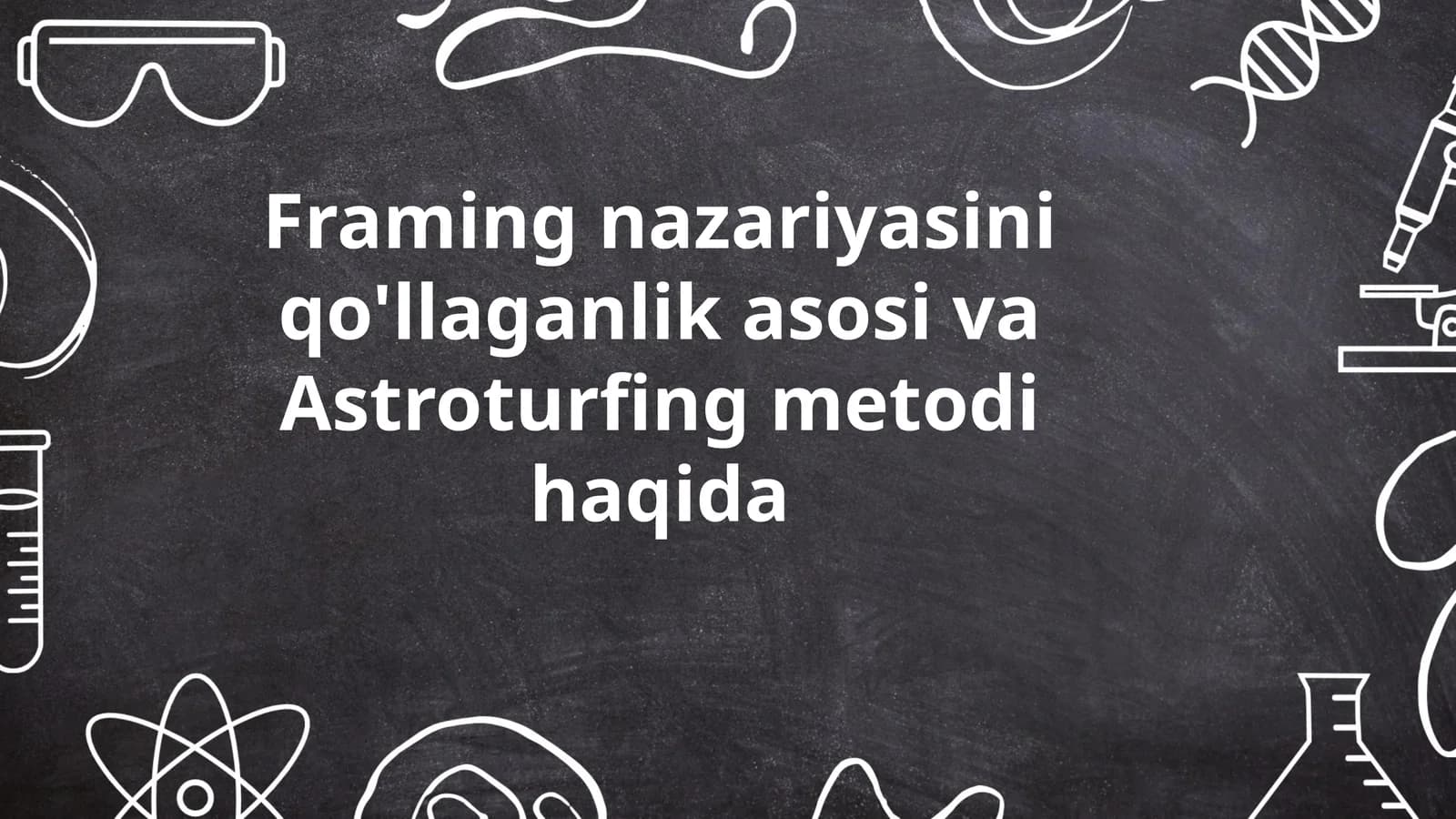 Framing nazariyasini qo'llaganlik asosi va Astroturfing metodi haqida