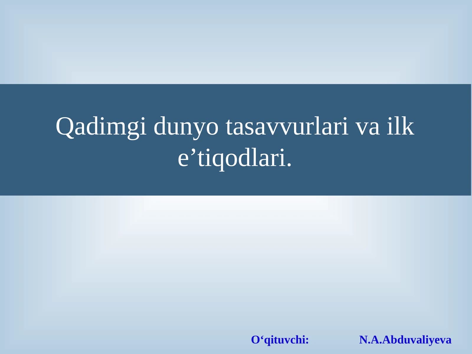 Qadimgidunyotasavvurlarivailke’tiqodlari