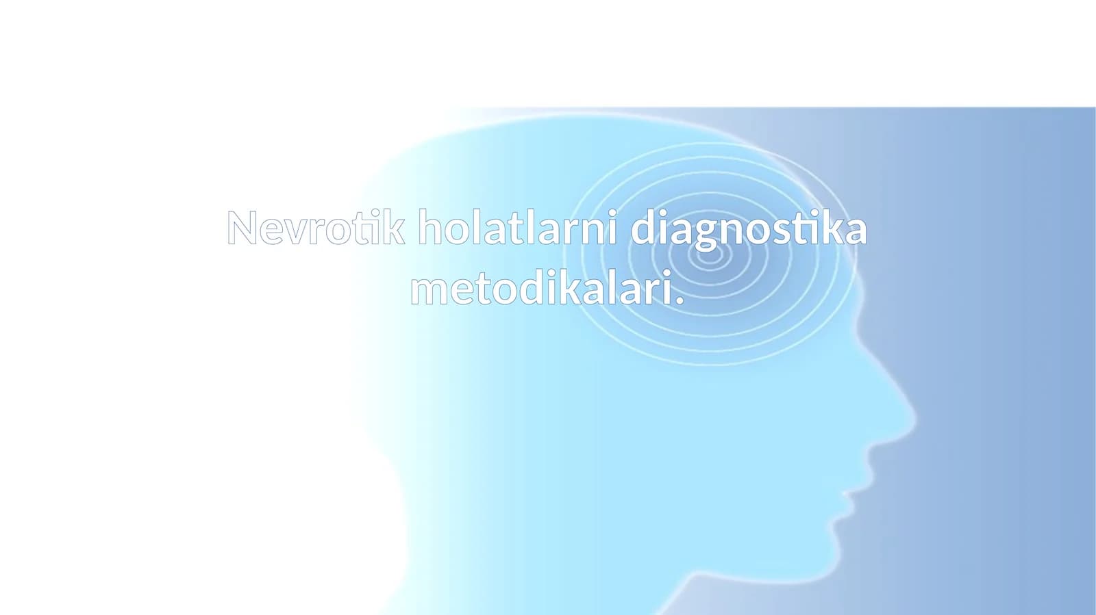 Nevrotik holatlarni diagnostika metodikalari