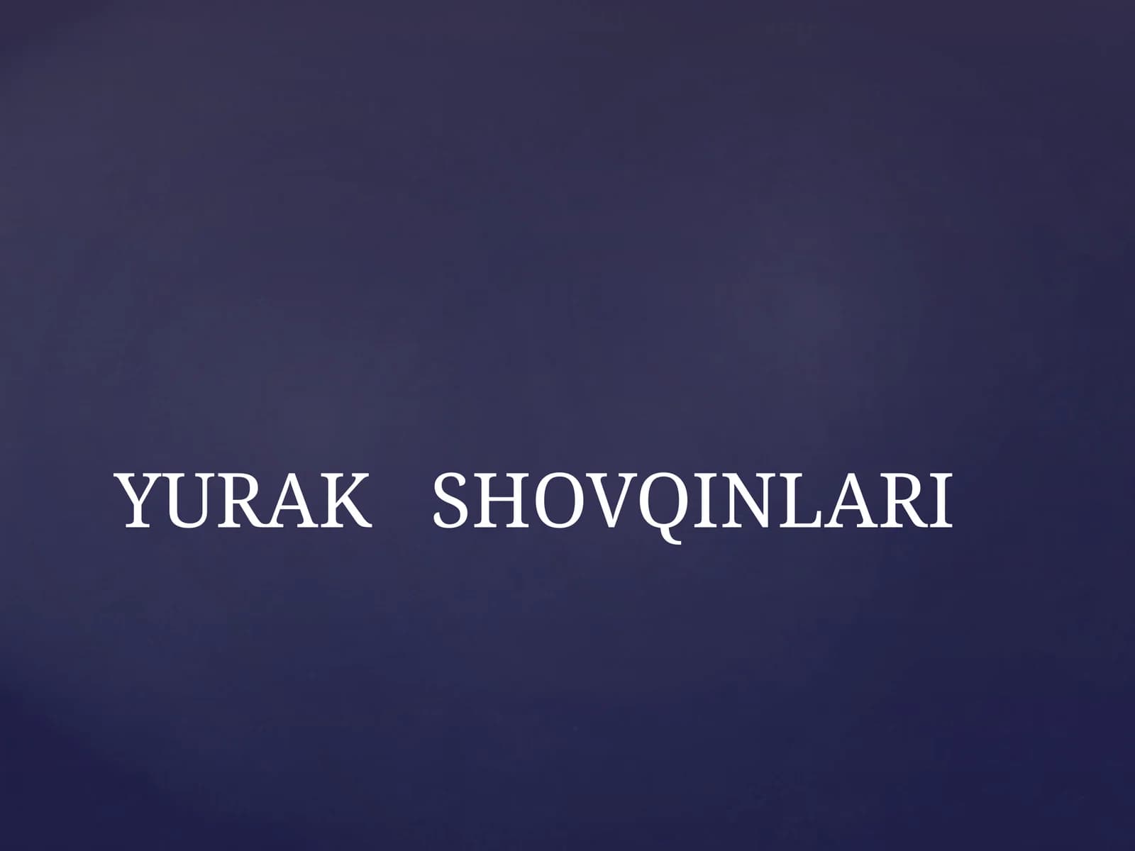 YURAK SHOVQINLARI