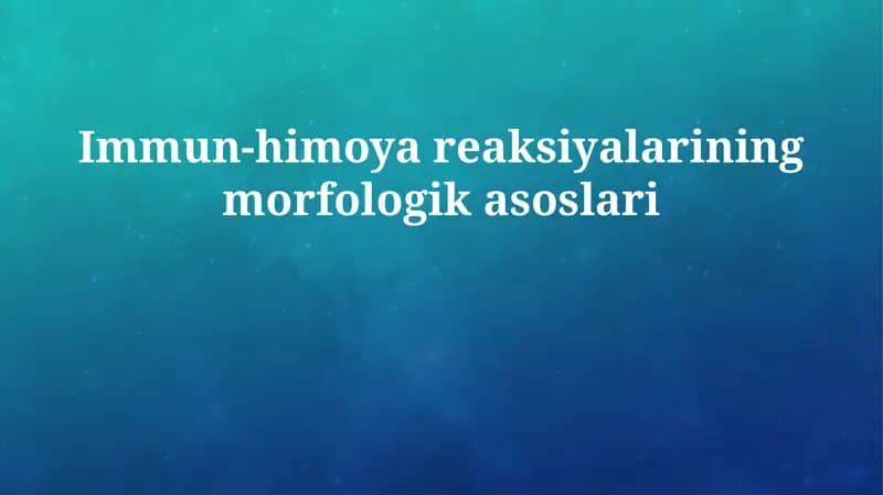 Immun-himoya reaksiyalarining morfologik asoslari