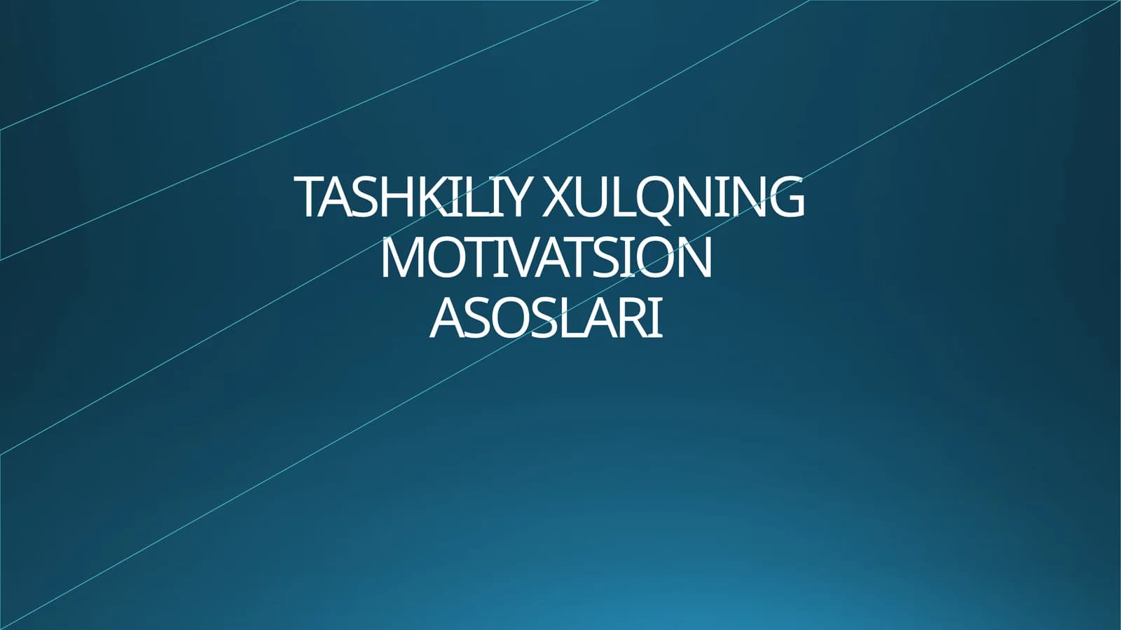 Tashkiliy xulqning motivatsion asoslari