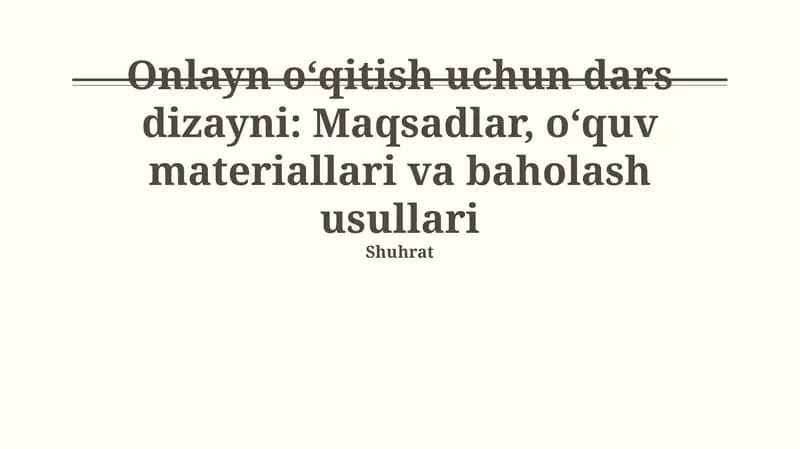 Maqsadlar, o‘quv materiallari va baholash usullari
