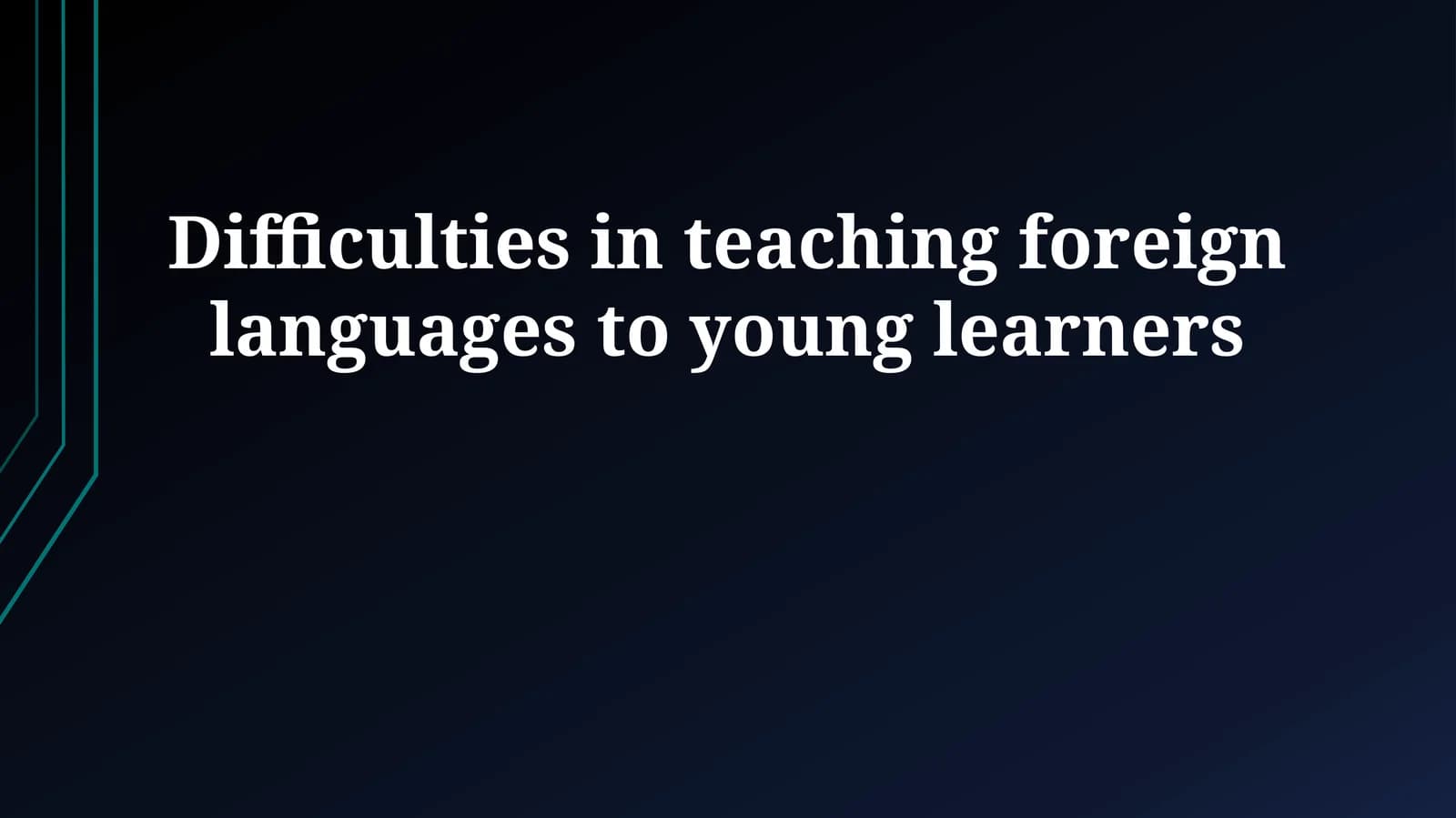 Difficulties in teaching foreign languages to young learners
