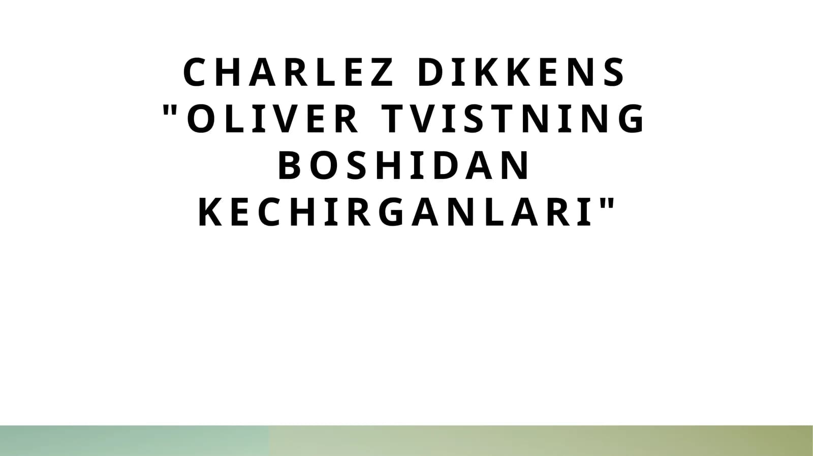 Charlez Dikkens Oliver Tvistning boshidan kechirganlari