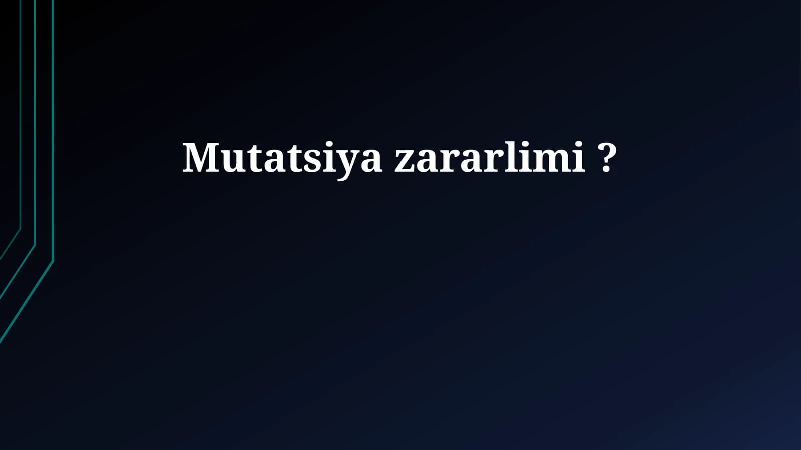 Mutatsiyalar Zararlimi?