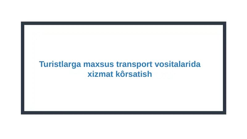 Turistlarga maxsus transport vositalarida xizmat kôrsatish