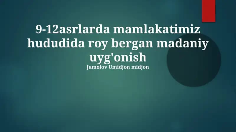 IX-XII asrlar madaniyati: yangi g'oyalar va ijod namunalari