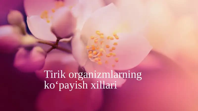 Tirik organizmlarning ko‘payish xillari