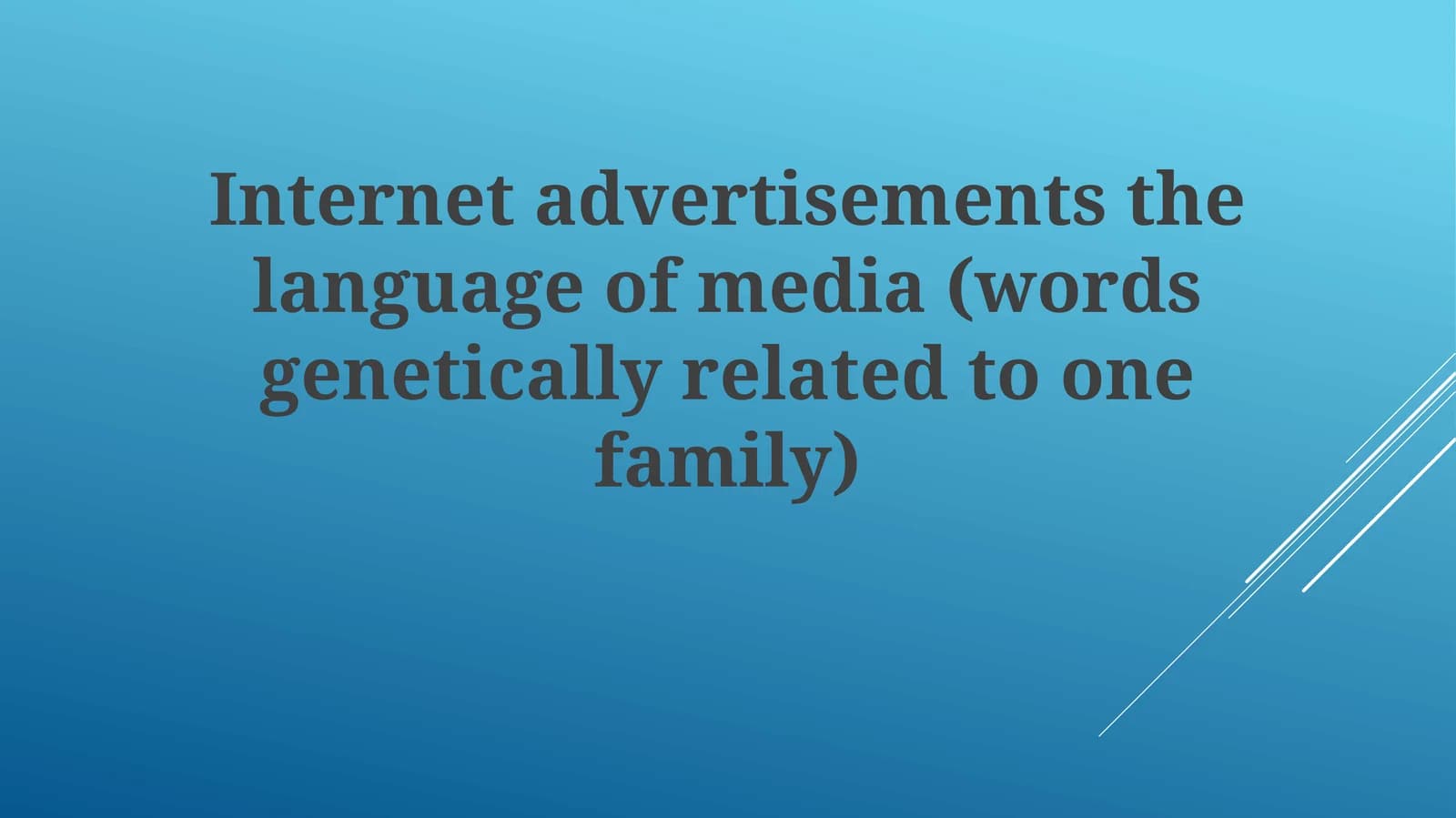 Internet advertisements the language of media (words genetically related to one family)