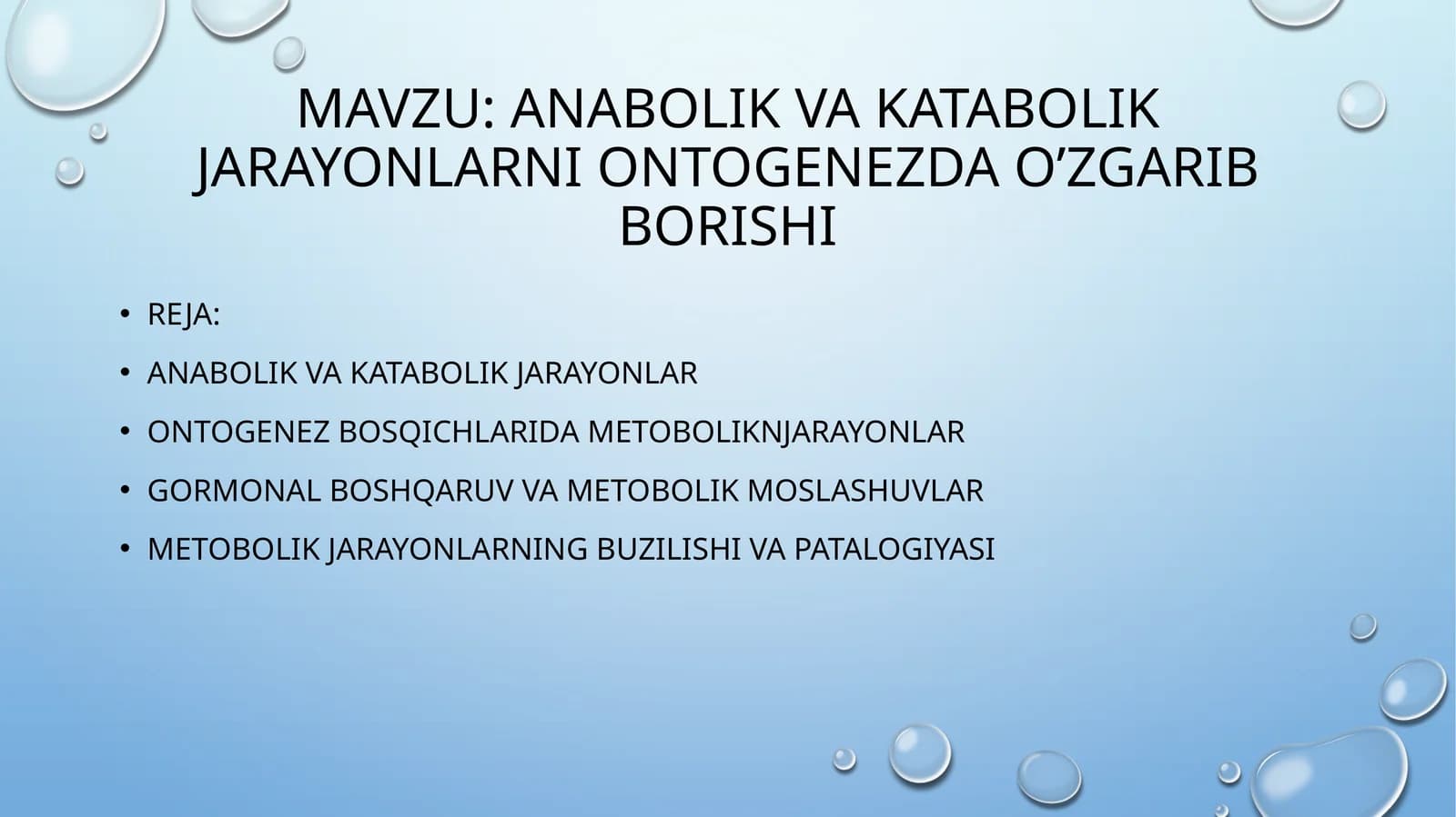 Anabolik va katabolik jarayonlarni ontogenezda o’zgarib borishi
