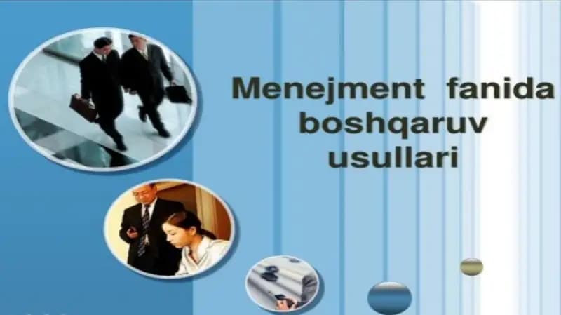 Menejment fanida boshqaruv usullari