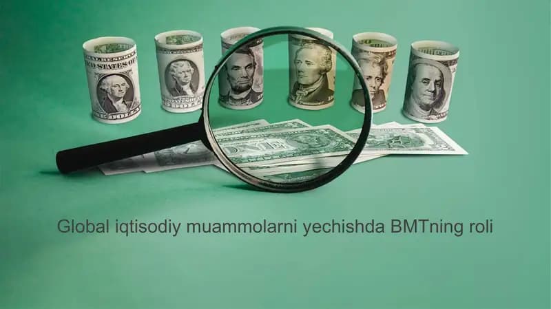 Global iqtisodiy muammolarni yechishda BMTning roli