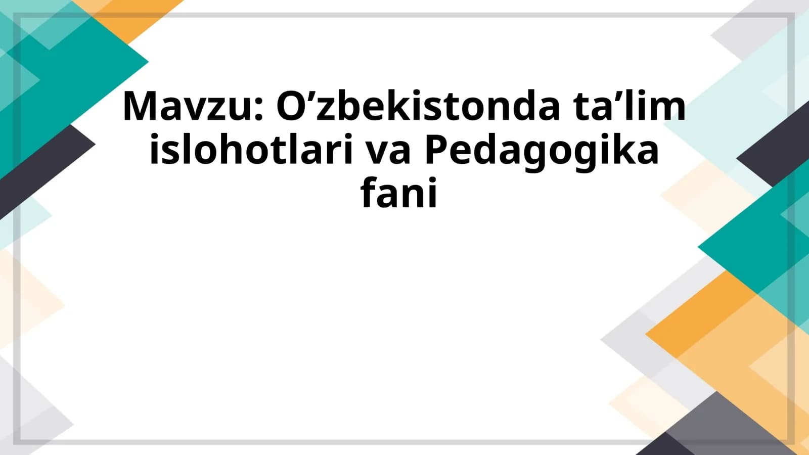 Oʼzbekistonda taʼlim islohotlari va Pedagogika fani