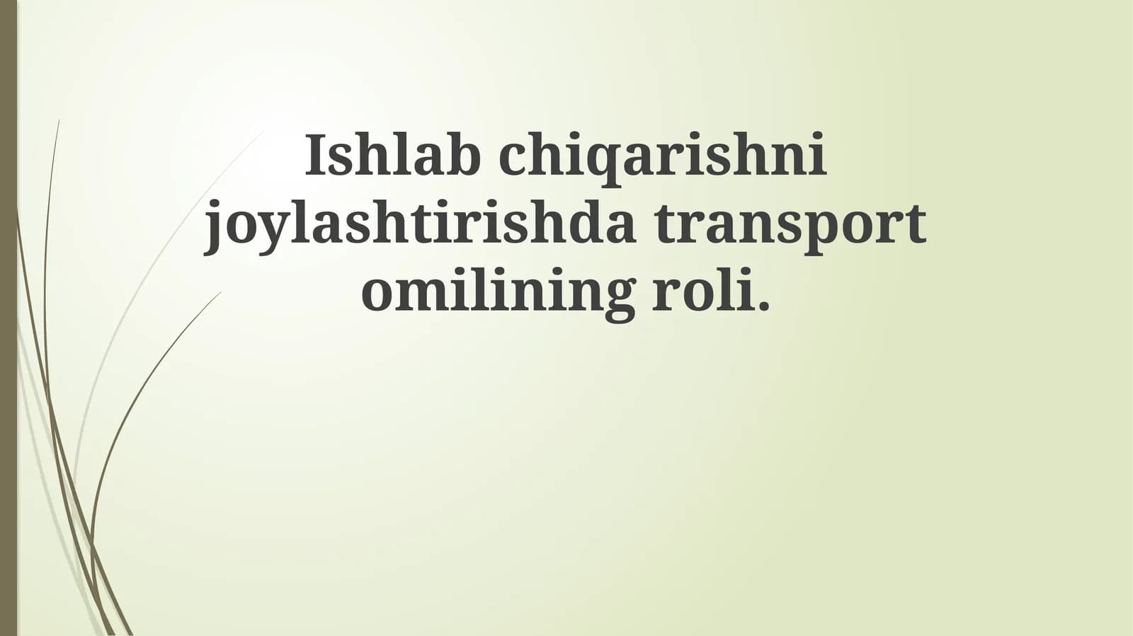 Transport omili ishlab chiqarish joylashuvining ahamiyati