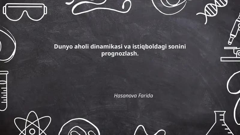 Dunyo aholi dinamikasi va istiqboldagi sonini prognozlash