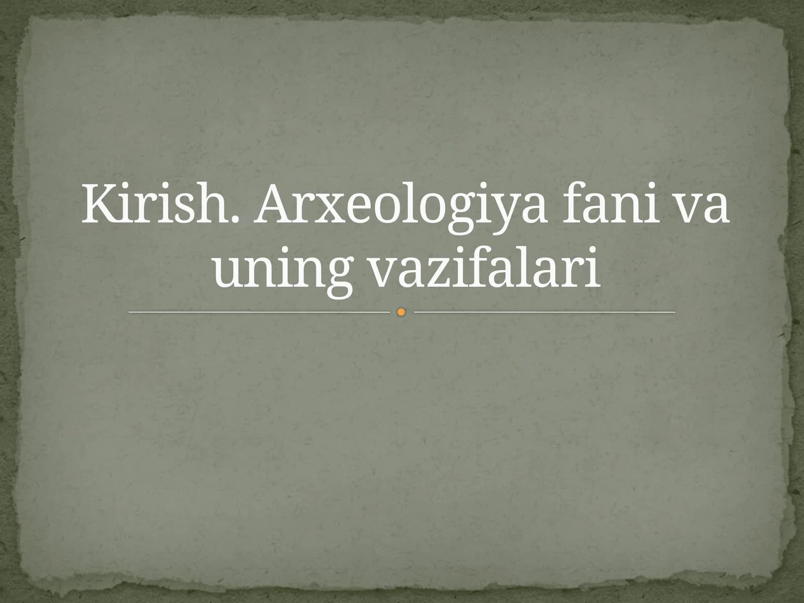Arxeologiya va uning vazifalari