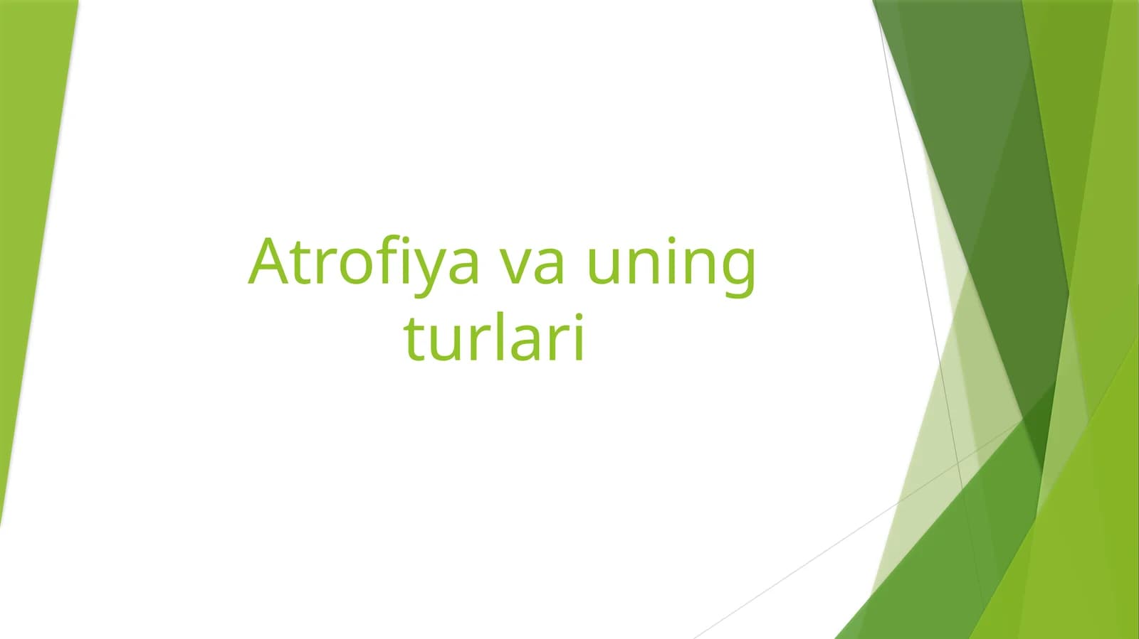 Atrofiya va uning turlari