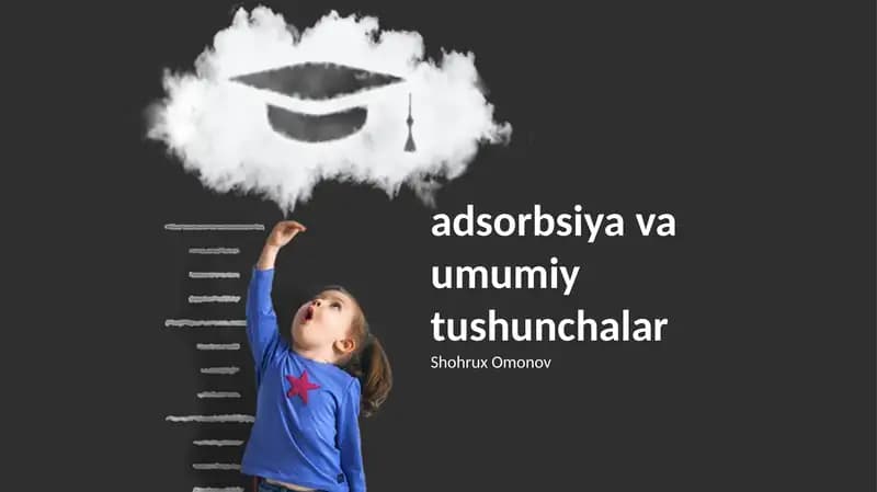 Adsorbsiya va umumiy tushunchalar