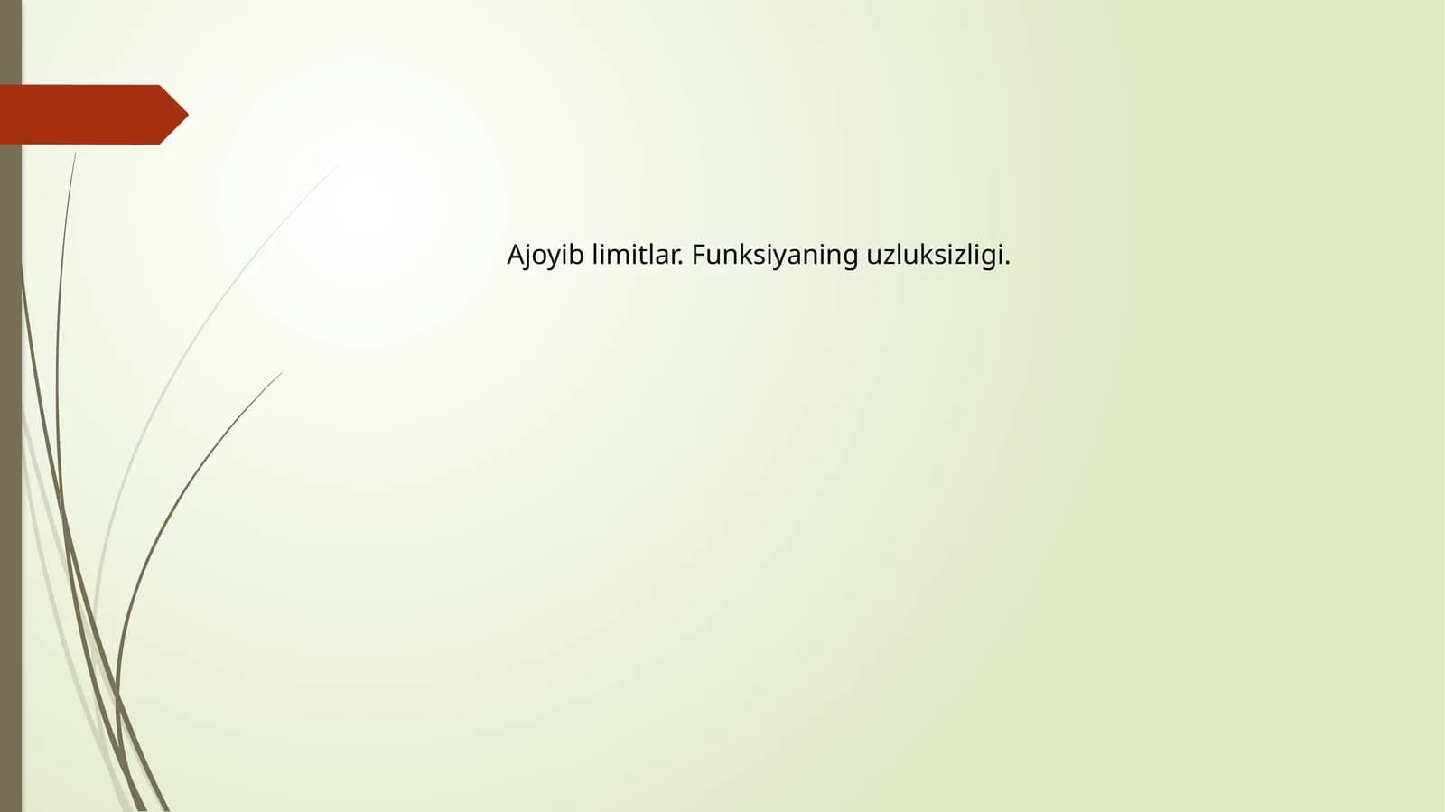 Ajoyib limitlar. Funksiyaning uzluksizligi