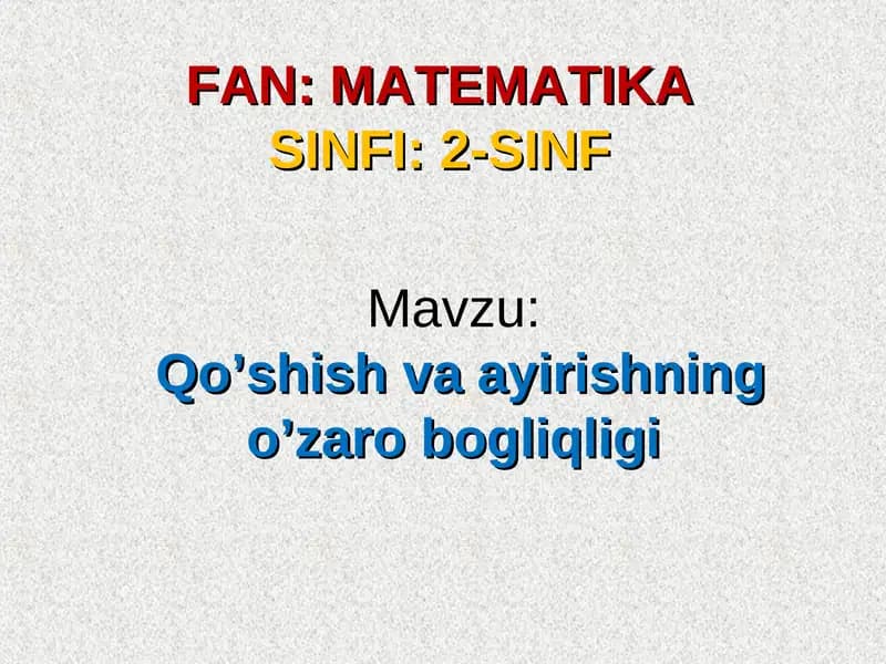 Qo’shish va ayirishning o’zaro bogliqligi