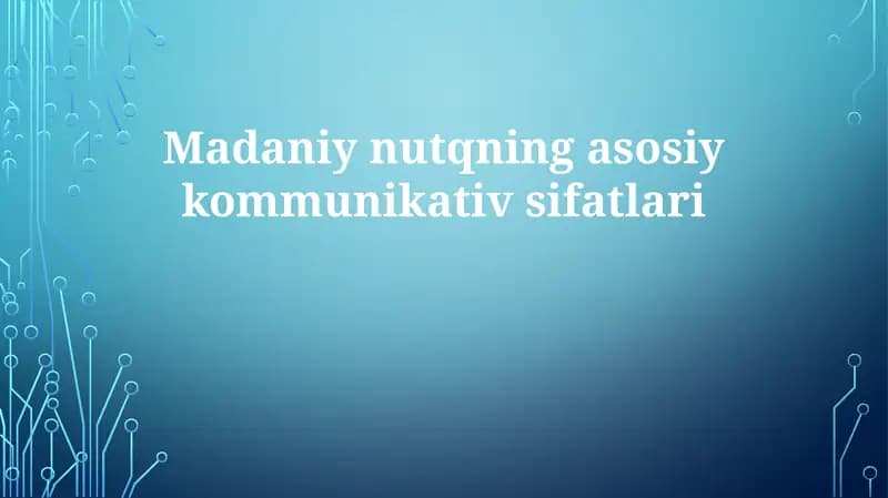 Madaniyatli nutqning asosiy kommunikativ sifatlari