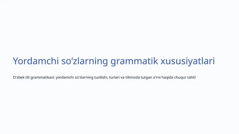 Yordamchi soʻzlarning grammatik xususiyatlari