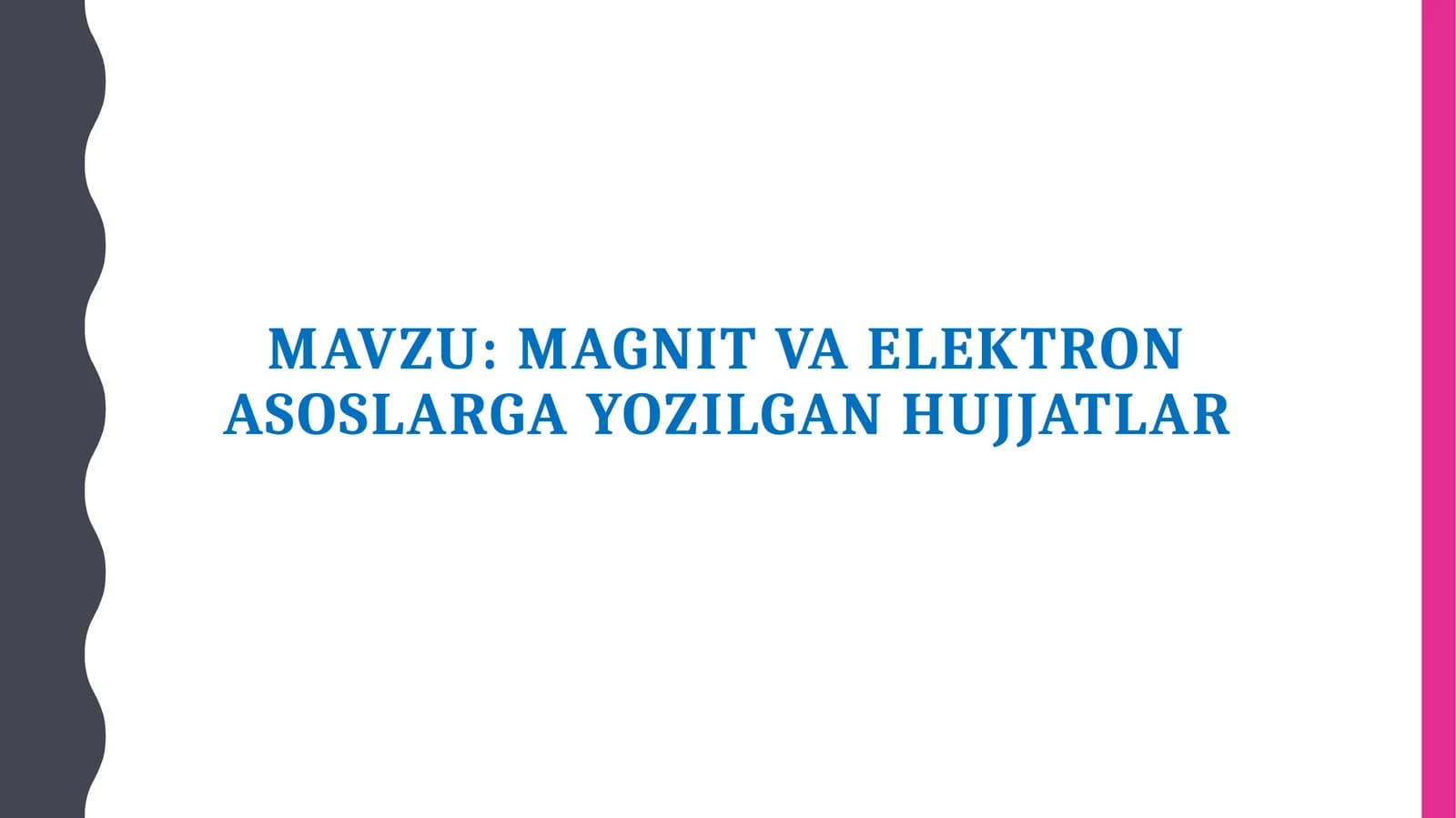 MAGNIT VA ELEKTRON ASOSLARGA YOZILGAN HUJJATLAR