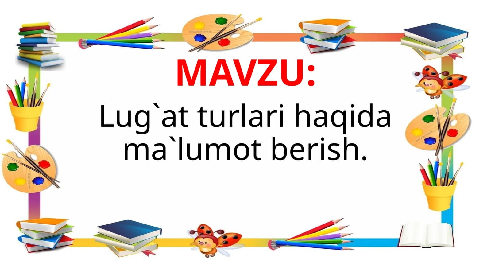 Lug`at  turlari  haqida  ma`lumot berish