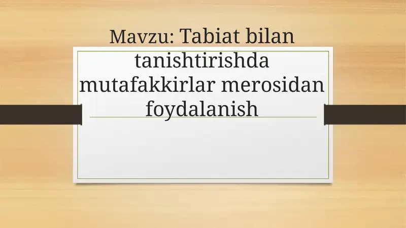 Tabiatbilantanishtirishdamutafakkirlarmerosidanfoydalanish