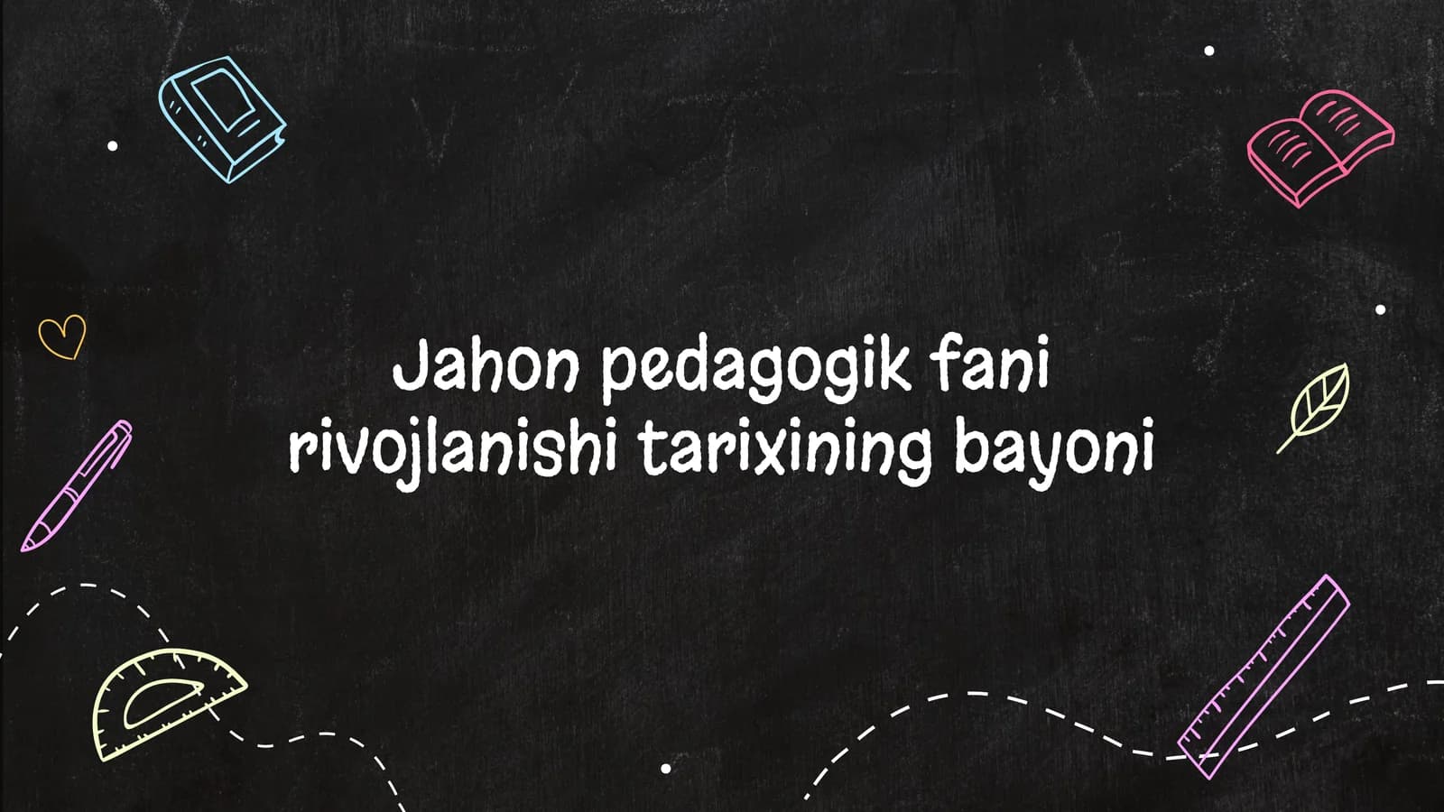 Jahon pedagogik fani rivojlanishi tarixining bayoni
