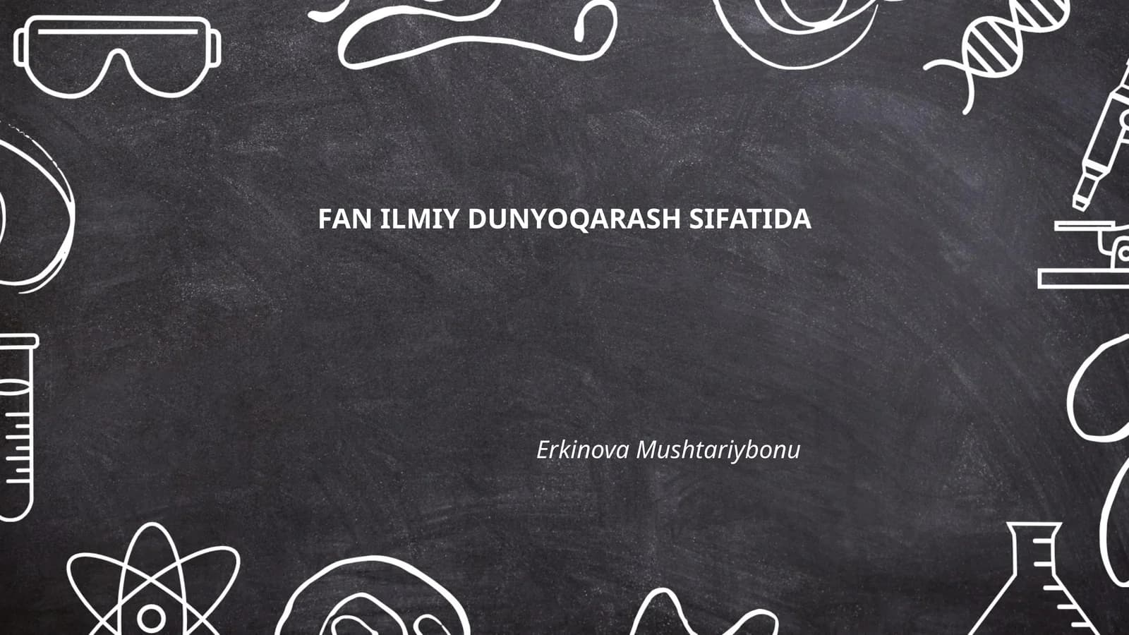 Ilmiy dunyoqarashning asosiy tamoyillari