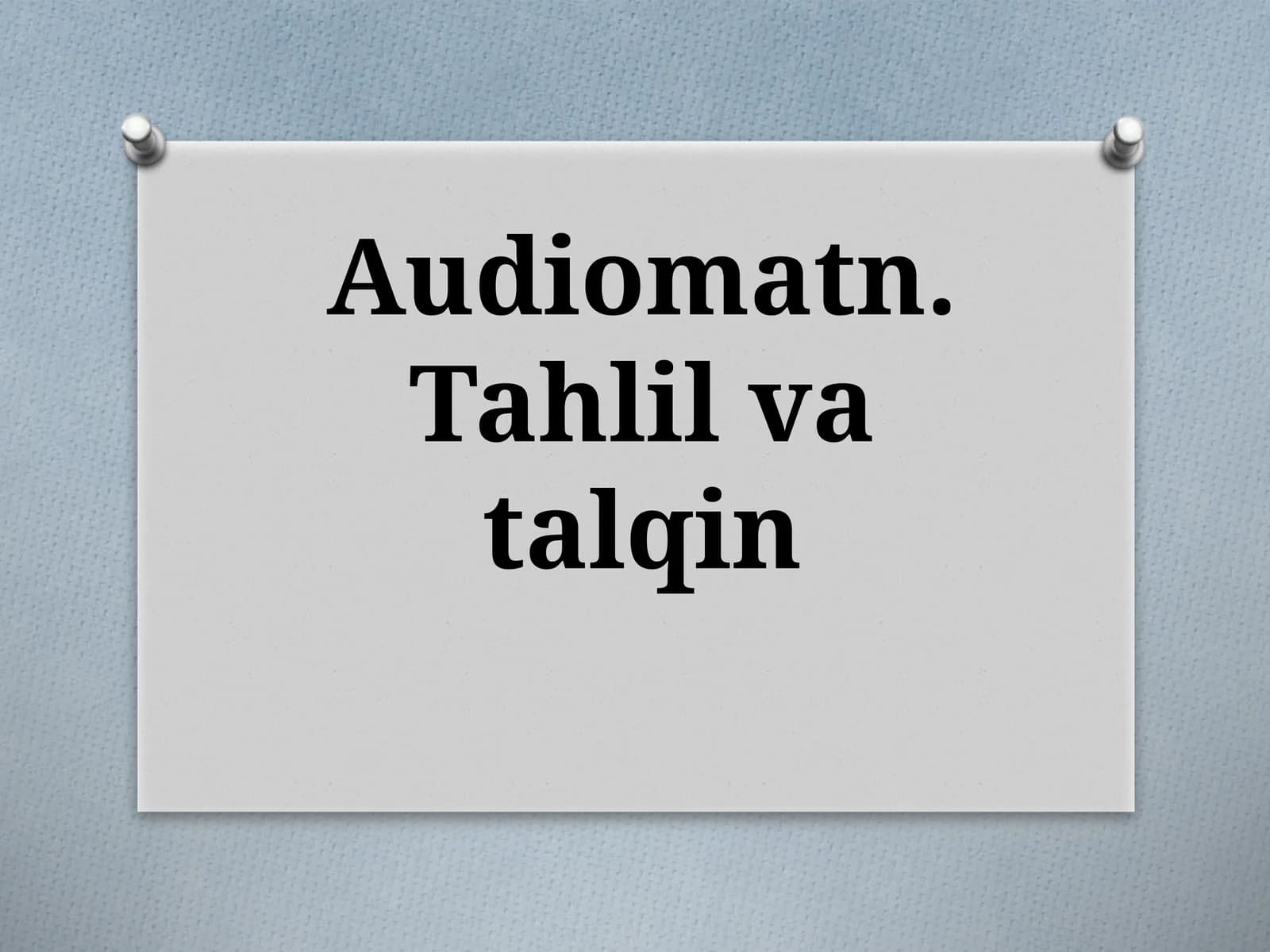 Audiomatn.Tahlilvatalqin