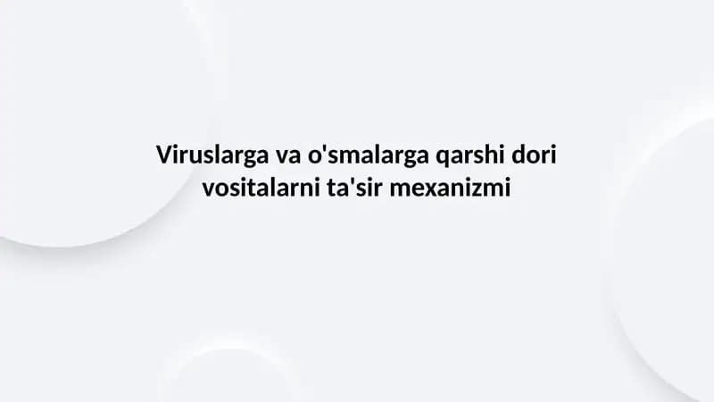 Viruslargavao'smalargaqarshidorivositalarnita'sirmexanizmi